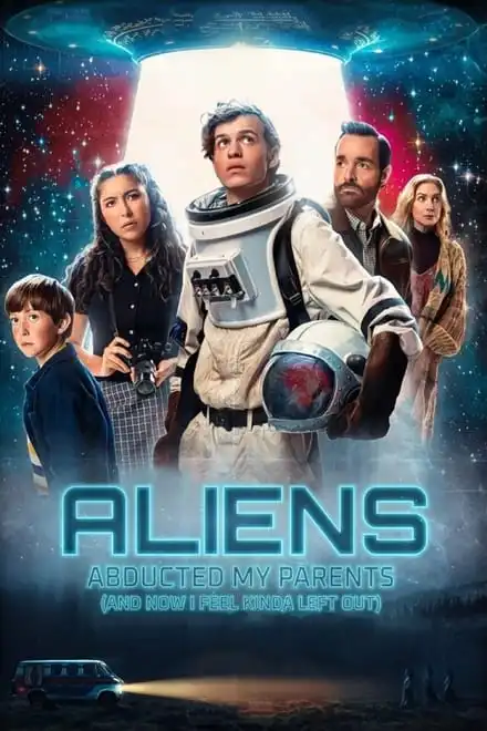 Playmovies Aliens Abducted My Parents and Now I Feel Kinda Left Out